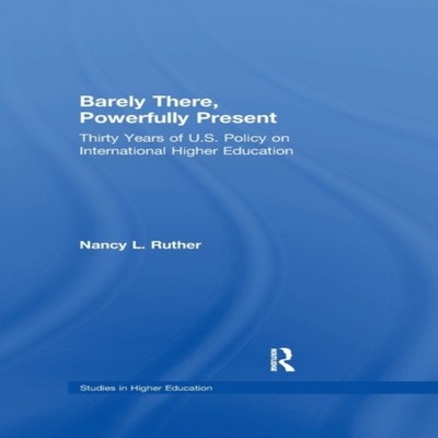 Barely There Powerfully Present Years of US Policy on Internation