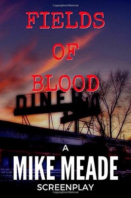 FIELDS OF BLOOD By Mike Meade **BRAND NEW**
