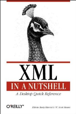 XML in a Nutshell: A Desktop Quick Reference,Elliotte Rusty Harold,W. Scott Mea