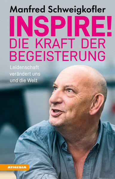 Inspire Die Kraft Der Begeisterung | Manfred Schweigkofler | 2022 |