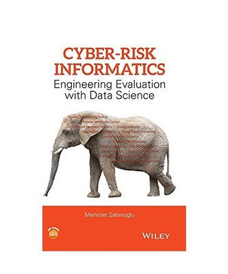 Cyber-Risk Informatics, Mehmet Sahinoglu