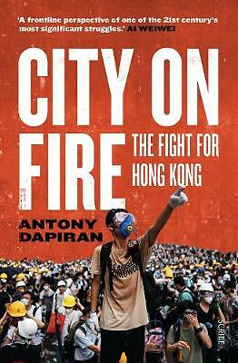 City on Fire: the fight for Hong Kong by Antony Dapiran (Paperback, 2020)