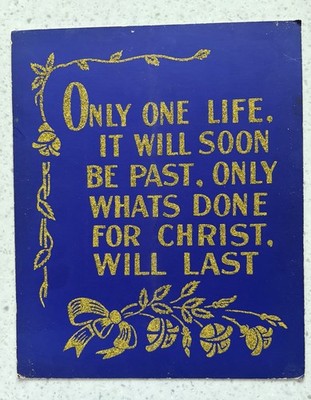 Glitter Motto Sign - ''Only One Life, It Will Soon Be Past...Christ...'' - Vintage