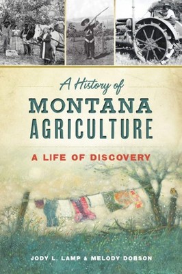 NEW The History Press History of Montana Agriculture, A, MT 9781467136501  Trade