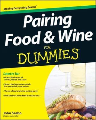 Pairing Food and Wine For Dummies - paperback, John Szabo, 9781118399576