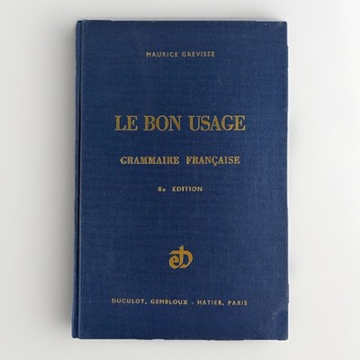 LE BON USAGE Grevisse French Grammar 1964 HC Duculot Hatier