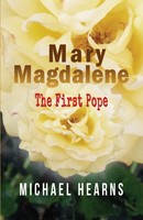 Mary Magdalene - The First Pope Michael Hearns Taschenbuch Englisch 2022