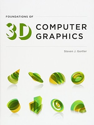FOUNDATIONS OF 3D COMPUTER GRAPHICS (THE MIT PRESS) By Steven J. Gortler *Mint*