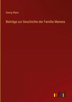 Georg Wyss | BeiträGe Zur Geschichte Der Familie Maness | Buch | Deutsch (2023)