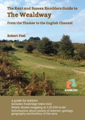The Kent and Sussex Ramblers Guide to the Wealdway:  by Robert Peel PAPERBACK