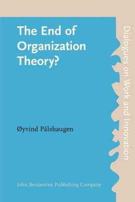The End of Organization Theory?: Language As a Tool in Action Research and Organ