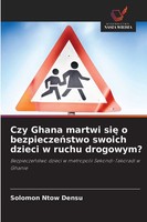 Solomon Ntow Densu | Czy Ghana Martwi Si¿ O Bezpiecze¿Stwo Swoich Dzieci W...