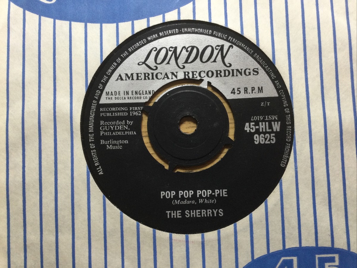 英7” The Sherrys Pop Pop Pop-Pie / Your Hand In Mine 45HLW9625 London Records, London American Recordings /00080 Pop Pop Pop-Pie / Your Hand in Mine by The Sherrys (Single