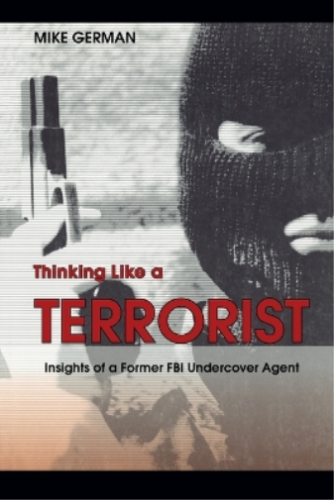 Mike German Thinking Like a Terrorist (Poche) - Photo 1/1