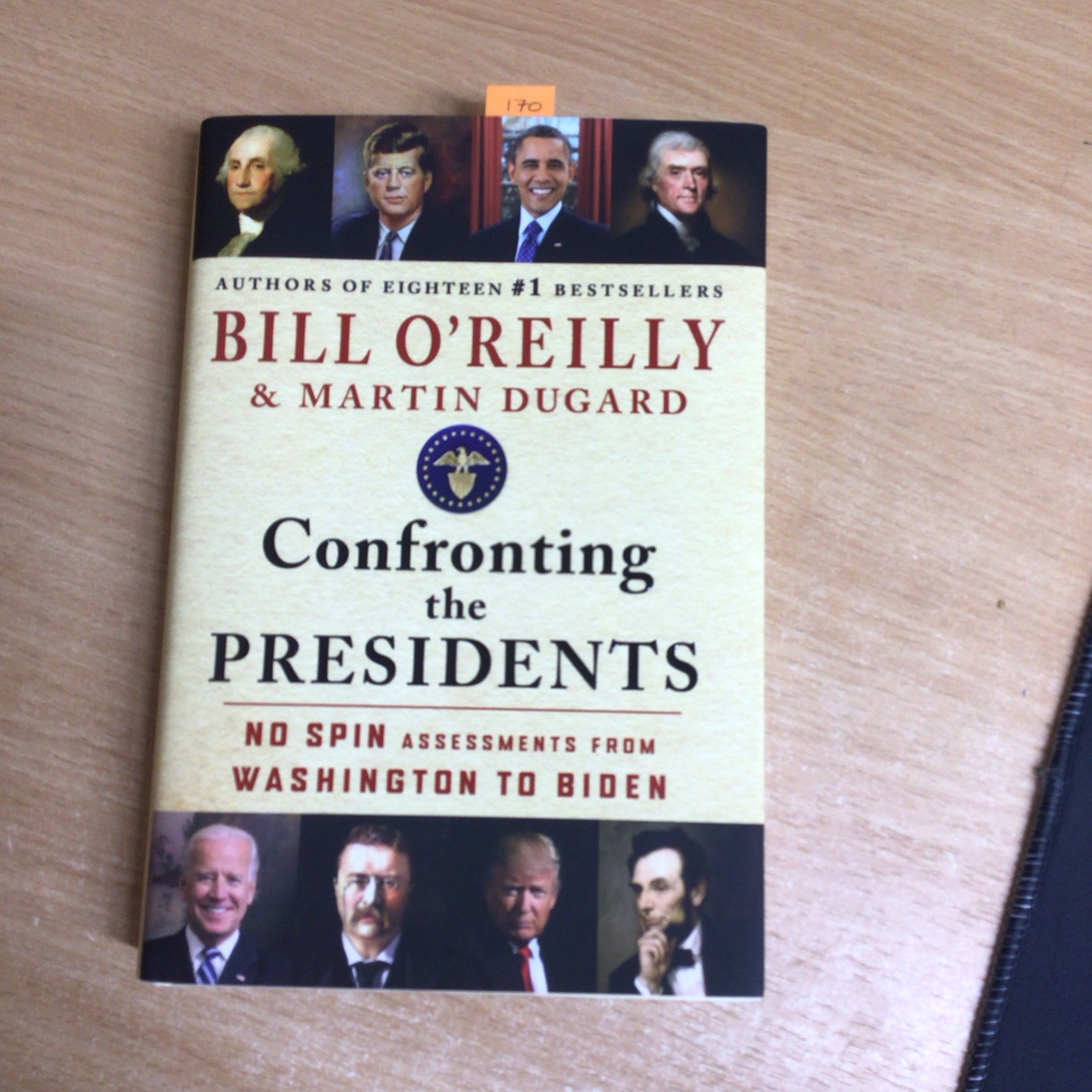 Confronting the Presidents: No Spin Assessments from Washington to Biden
