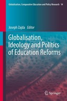 Globalisation, Ideology And Politics Of Education Reforms Joseph Zajda
