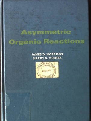 Asymmetric Organic Reactions Prentice Hall International Series in Chemistry Mor