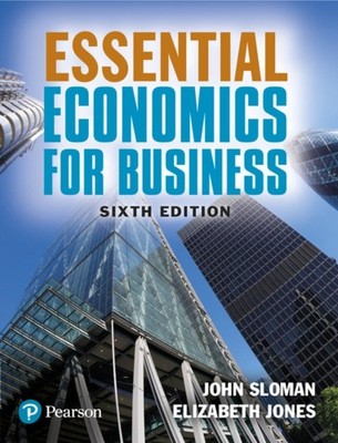 ESSENTIAL ECONOMICS FOR BUSINESS by John Sloman Paperback Self Help