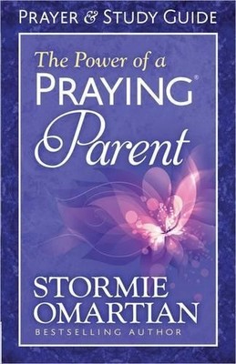 Stormie Omartia The Power of a Praying Parent Prayer and Study Gui (Taschenbuch)