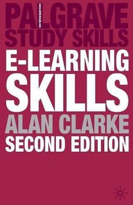 e-Learning Skills: 11 (Bloomsbury Study Skills) - Alan Clarke