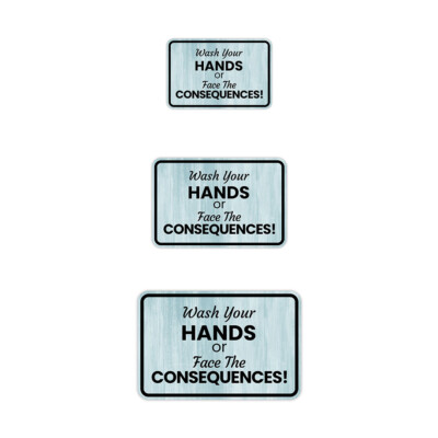 Classic Framed Plus Wash Your Hands Or Face The Consequences! Wall or Door Sign