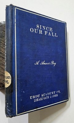 Beg, Abdulla Anwar Since Our Fall. Islamic Decay Lahore 1937 Hardcover