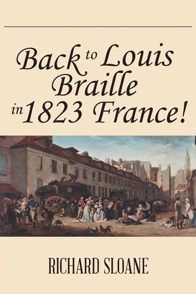 Richard Sloane | Back To Louis Braille In 1823 France! | Taschenbuch | Englisch-image