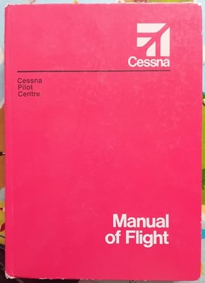CESSNA PILOT CENTER: MANUAL OF FLIGHT - Hardcover 1984