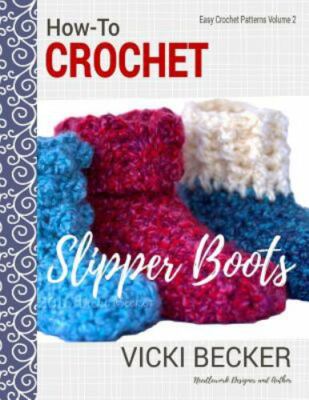 How-to Crochet Slipper Boots, Paperback by Becker, Vicki, Brand New, Free shi...