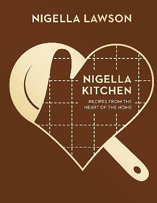 Nigella Kitchen: Recipes from the Heart of the Home (Nigella Collection) by...