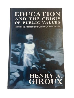 Education and the Crisis of Public Values Henry A. Giroux 2012 Peter Lang