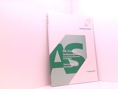 ÖR-Trainer. VerfassungsR, StaatsorganisationsR, Grundrechte Startwissen für Eins