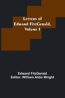 Edward Fitzgerald | Letters Of Edward Fitzgerald, Volume I | Taschenbuch (2022)