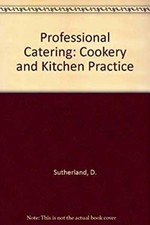 Professional Catering, Cookery and Kitchen Practice Douglas Suthe