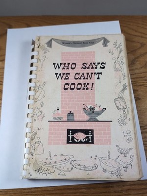 Who Says We Can't Cook! By Women's National Press Club, 1955