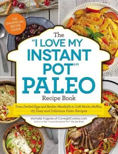 The â??I Love My Instant Potâ?� Paleo Recipe Book: From Deviled Eggs and  - GOOD