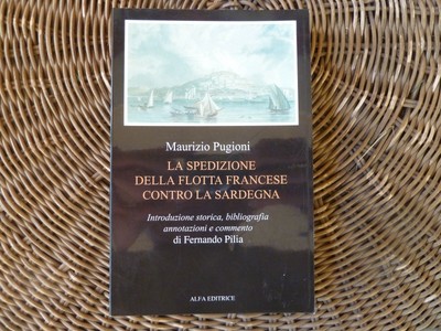 La Spedizione Della Flotta Francese Contro La Sardegna Maurizio Pugioni Ebay