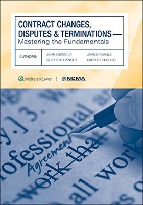 CONTRACT CHANGES, DISPUTES AND TERMINATIONS: MASTERING THE By Wolters Kluwer Law