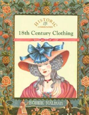 18th Century Clothing (Historic Communities (Paperback)) - Paperback - GOOD