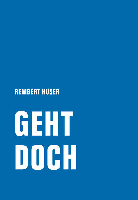 Thumbnail - Rembert Hüser / Geht Doch9783957323828