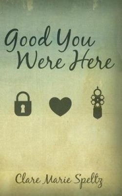 Good You Were Here by Clare Marie Dinkel NEU