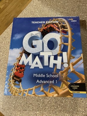HMH Go Math! Middle School Advanced 1 - Teacher s Edition 2018 Houghton Harcourt
