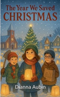 The year We Saved Christmas by Dianna Aubin Paperback Book