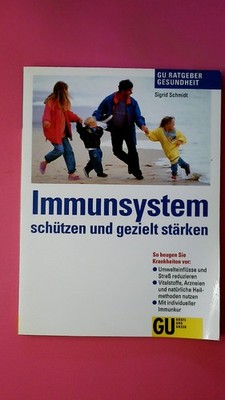 144153 Sigrid Schmidt IMMUNSYSTEM SCHÜTZEN UND GEZIELT STÄRKEN so beugen Sie