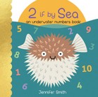 2 if by Sea: An Underwater Numbers Book - Board book By Smith, Jennifer - GOOD