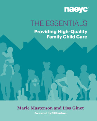 The Essentials: Providing High-Quality Family Child Care