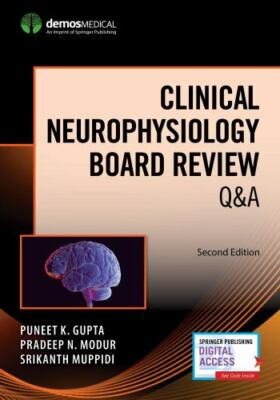 Clinical Neurophsyiology Board Review Q&A by Puneet K. Gupta, Srikanth...