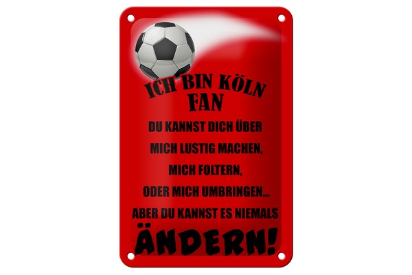 Blechschild Spruch 12X18 Cm Ich Bin KöLn Fan FußBall Metall Deko Schild-image