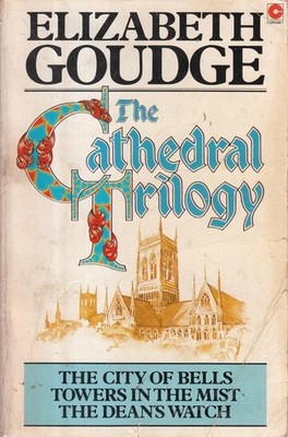 The Cathedral Trilogy: City of Bells / Towers in the Mist / The Dean's Watch...