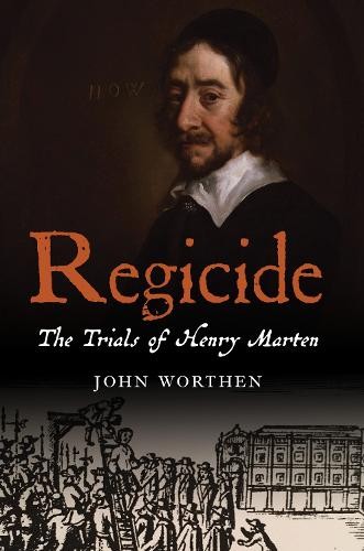 Regicide: The Trials of Henry Marten by John Worthen HARDBACK - Image 3